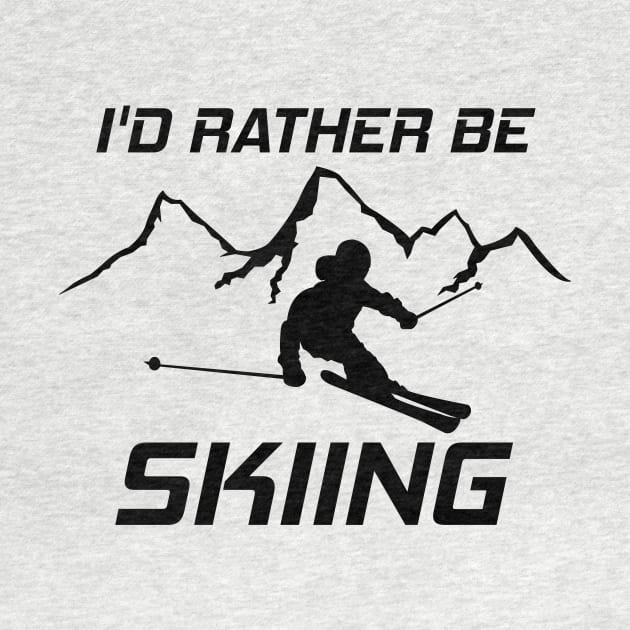 I'd Rather Be Skiing Funny Skier Ski Snowboard Mountain Silhouette by ChrisWilson